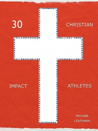 Kniha 30 Christian Impact Athletes Michael Louthian