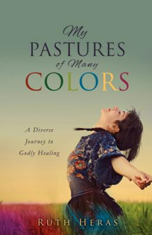 Kniha My Pastures of Many Colors Ruth Heras