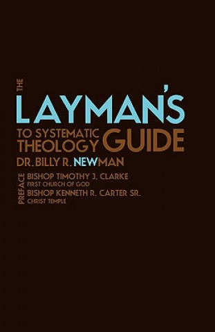 Książka The Layman's Guide to Systematic Theology Billy R. Newman