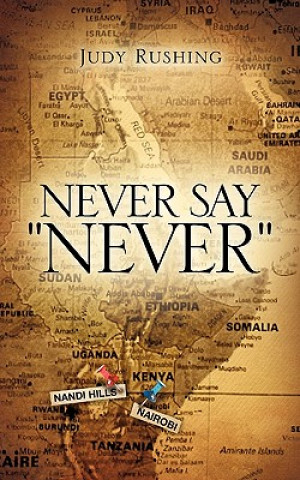 Könyv Never Say "Never" Judy Rushing