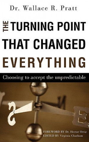 Livre The Turning Point That Changed Everything Wallace R. Pratt