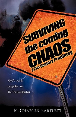 Kniha Surviving the Coming Chaos R. Charles Bartlett