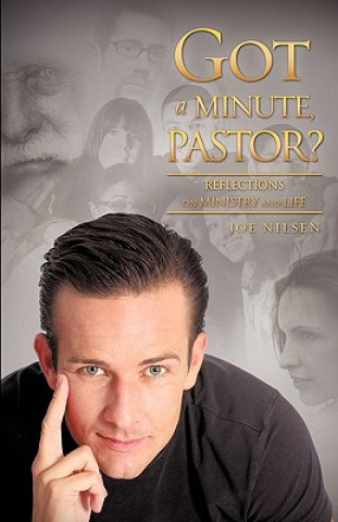 Kniha Got a Minute, Pastor? Joe Nilsen