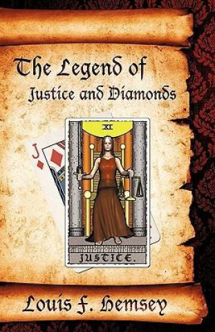 Książka The Legend of Justice and Diamonds Louis F. Hemsey