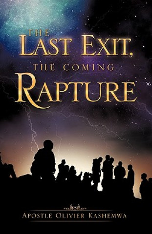 Książka The Last Exit, the Coming Rapture Apostle Olivier Kashemwa