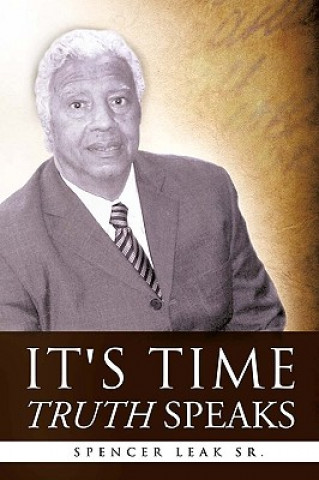 Книга It's Time Truth Speaks Spencer Leak Sr