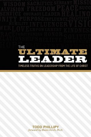 Kniha The Ultimate Leader Todd A. Phillipy