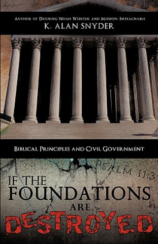 Book If the Foundations Are Destroyed K. Alan Snyder