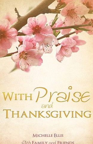 Carte With Praise and Thanksgiving Michelle Ellis