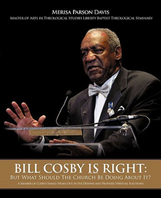 Carte Bill Cosby Is Right: But What Should the Church Be Doing about It? Merisa Parson Davis