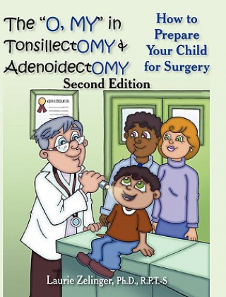 Książka "O, MY" in Tonsillectomy & Adenoidectomy Laurie E. Zelinger