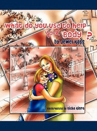 Książka What Do You Use To Help Your Body? Jewel Kats