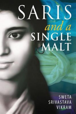Kniha Saris and a Single Malt Sweta Srivastava Vikram