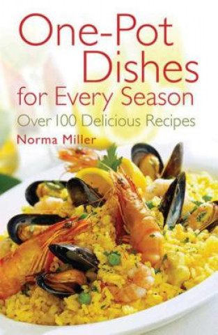 Könyv One-Pot Dishes for Every Season: Over 100 Delicious Recipes Norma Miller