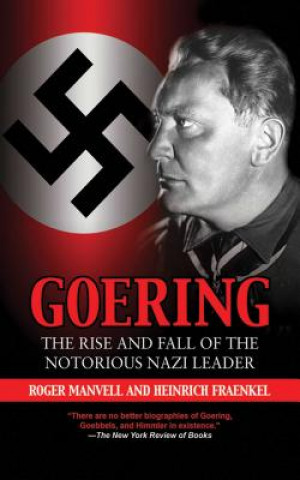 Книга Goering: The Rise and Fall of the Notorious Nazi Leader Roger Manvell