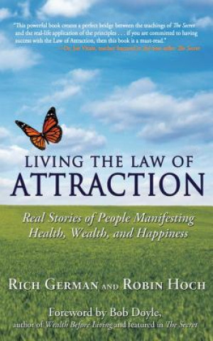 Könyv Living the Law of Attraction: Real Stories of People Manifesting Health, Wealth, and Happiness Rich German