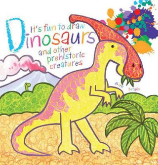 Kniha It's Fun to Draw Dinosaurs and Other Prehistoric Creatures Mark Bergin