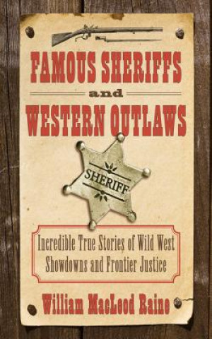 Carte Famous Sheriffs and Western Outlaws William MacLeod Raine