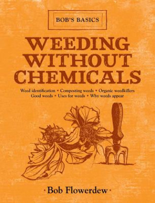 Книга Weeding Without Chemicals: Bob's Basics Bob Flowerdew