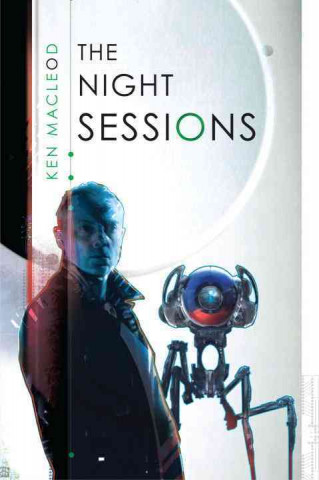 Kniha The Night Sessions Ken MacLeod