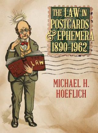 Carte Law in Postcards & Ephemera 1890-1962 Michael H. Hoeflich
