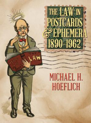 Knjiga Law in Postcards & Ephemera 1890-1962 Michael H. Hoeflich