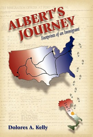 Kniha Albert's Journey: Footprints of an Immigrant Dolores A. Kelly