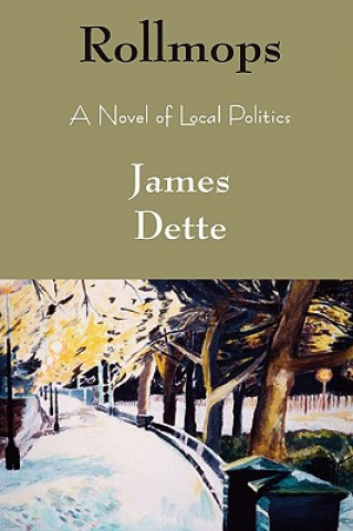 Книга Rollmops: A Novel of Local Politics James Dette