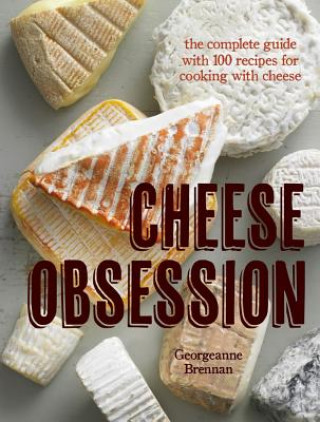 Книга Cheese Obsession Georgeanne Brennan