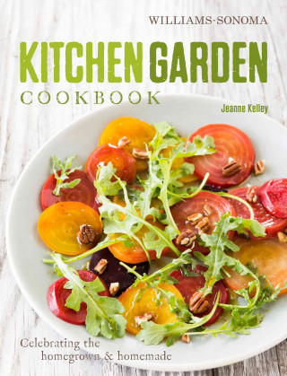 Könyv Kitchen Garden Cookbook: Celebrating the Homegrown & Homemade Jeanne Kelley