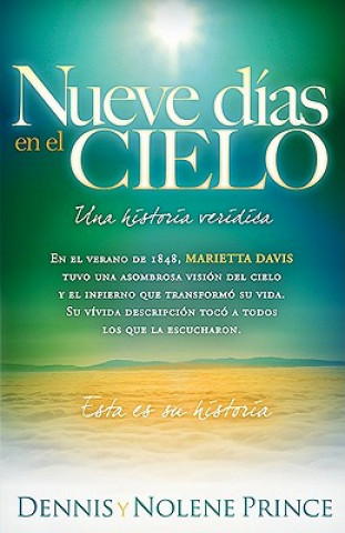 Libro Nueve Dias en el Cielo: Una Historia Veridica = Nine Days in Heaven Dennis Prince