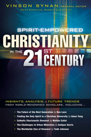 Knjiga Spirit-Empowered Christianity In The 21St Century Vinson Synan