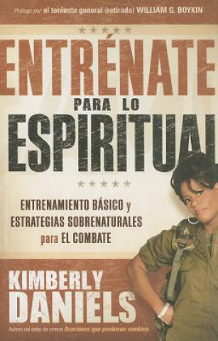 Książka Entrenate Para Lo Espiritual Kimberly Daniels