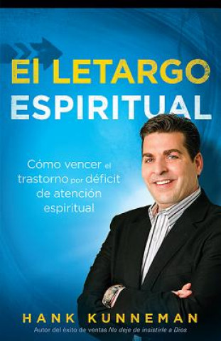 Carte El Letargo Espiritual Hank Kunneman