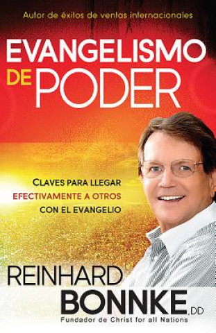 Kniha Evangelismo de Poder: Claves Para Llegar Efectivamente a Otros Con El Evangelio Reinhard Bonnke