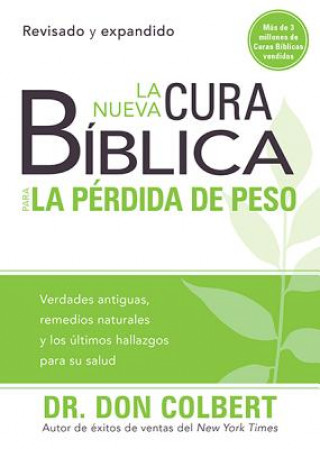 Carte La Nueva Cura Biblica Para la Perdida de Peso = New Bible Cure for Weight Loss Don Colbert