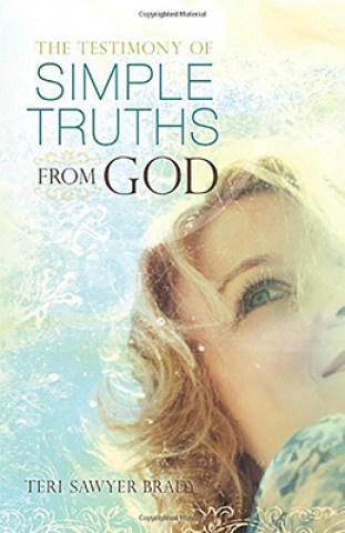 Книга TESTIMONY OF SIMPLE TRUTHS FROM GOD THE Teri Sawyer Brady