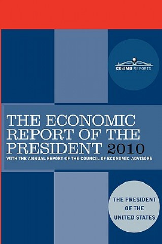 Carte The Economic Report of the President 2010: With the Annual Report of the Council of Economic Advisors Pres The President of the United States