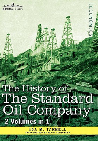 Carte History of the Standard Oil Company ( 2 Volumes in 1) Ida M. Tarbell