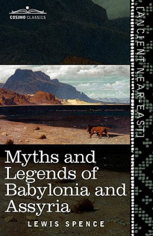 Kniha Myths and Legends of Babylonia and Assyria Lewis Spence