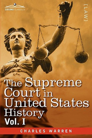 Kniha The Supreme Court in United States History, Vol. I (in Three Volumes) Charles Warren