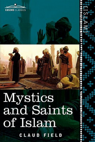 Kniha Mystics and Saints of Islam Claud Field