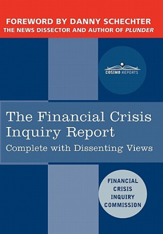 Carte The Financial Crisis Inquiry Report: The Final Report of the National Commission on the Causes of the Financial and Economic Crisis in the United Stat Financial Crisis Inquiry Commission