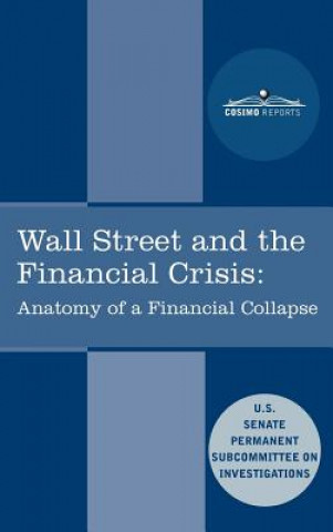 Książka Wall Street and the Financial Crisis: Anatomy of a Financial Collapse Senate Subcommittee on Investigations