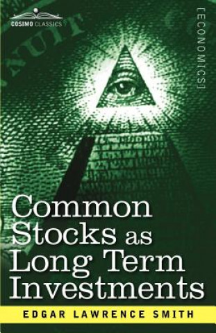 Könyv Common Stocks as Long Term Investments Edgar Lawrence Smith