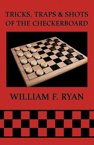 Kniha Tricks, Traps & Shots of the Checkerboard William F. Ryan