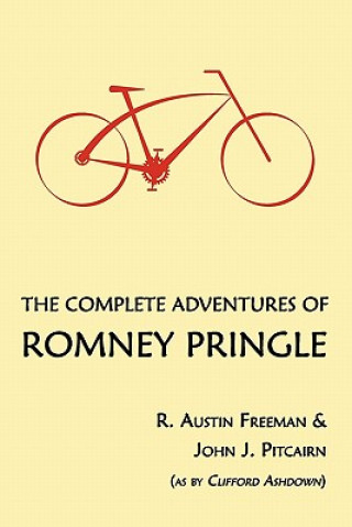 Könyv Complete Adventures of Romney Pringle R Austin Freeman