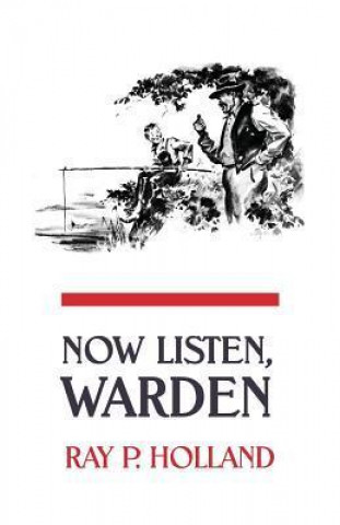 Carte Now Listen, Warden Ray P. Holland