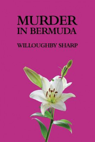 Kniha Murder in Bermuda Willoughby Sharp