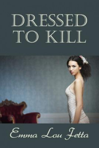 Kniha Dressed to Kill Emma Lou Fetta